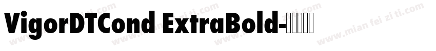 VigorDTCond ExtraBold字体转换